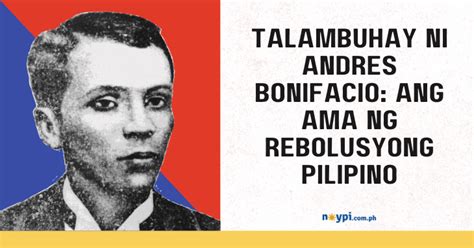 Talambuhay ni Andres Bonifacio: Ang Ama ng .